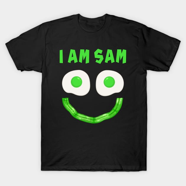 I Am Sam For Fried Green Ham and Eggs Days T-Shirt by slawers